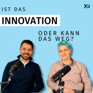 Podcast: Ist das Innovation oder kann das weg!?